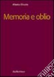 Memoria e oblio libro di Oliverio Alberto