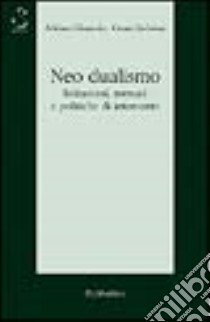 Neo dualismo. Istituzioni, mercati e politiche di intervento libro di Giannola A. (cur.); Imbriani C. (cur.)