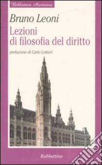 Lezioni di filosofia del diritto libro di Leoni Bruno