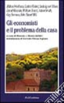 Gli economisti e il problema della casa libro di Baldini M. (cur.)