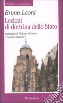 Lezioni di dottrina dello stato libro di Leoni Bruno