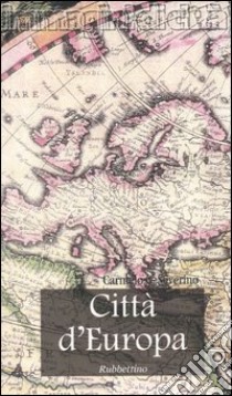 Città d'Europa libro di Severino Carmelo G.