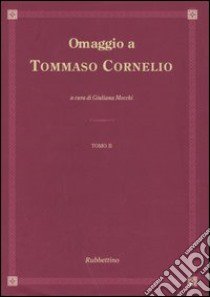 Omaggio a Tommaso Cornelio. Ediz. italiana e latina libro di Mocchi G. (cur.)