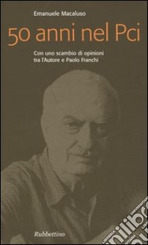 Cinquant'anni nel PCI libro di Macaluso Emanuele