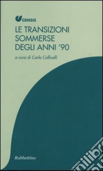 Le transizioni sommerse degli anni '90 libro di Collicelli C. (cur.)