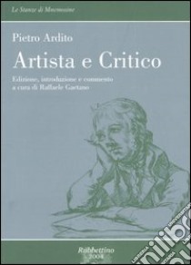 Artista e critico. Corso di studi letterari libro di Ardito Pietro; Gaetano R. (cur.)