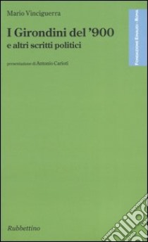 I girondini del '900 e altri scritti politici libro di Vinciguerra Mario