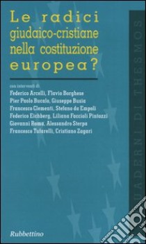 Le radici giudaico-cristiane nella costituzione europea? libro