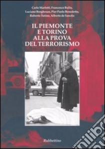 Il Piemonte e Torino alla prova del terrorismo libro