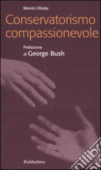 Conservatorismo compassionevole libro di Olasky Marvin