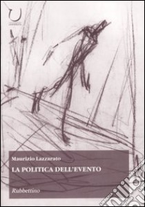 La politica dell'evento libro di Lazzarato Maurizio