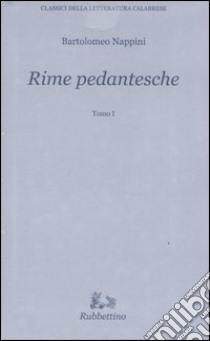 Rime pedantesche libro di Nappini Bartolomeo; Crupi P. (cur.)