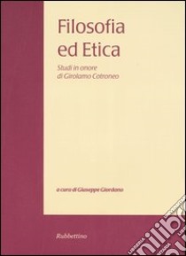 Filosofia ed etica. Studi in onore di Girolamo Cotroneo. Vol. 2 libro di Giordano G. (cur.)