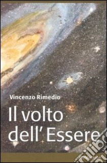 Il volto dell'essere libro di Rimedio Vincenzo