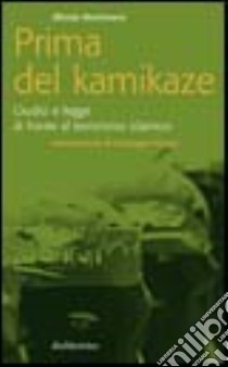 Prima del kamikaze. Giudici e legge di fronte al terrorismo islamico libro di Mantovano Alfredo