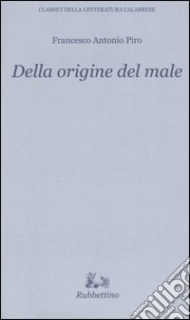 Della origine del male libro di Piro Francesco A.; Crupi P. (cur.)