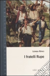 I fratelli Rupe libro di Repaci Leonida