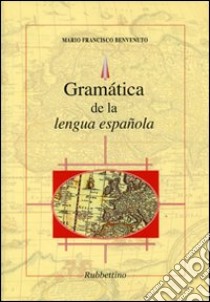 Gramática de la lengua española libro di Benvenuto Mario F.