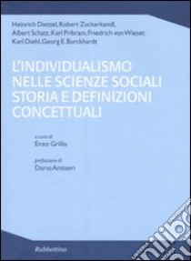 L'individualismo nelle scienze sociali storia e definizioni concettuali libro di Grillo E. (cur.)