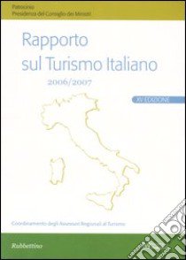 Rapporto sul turismo italiano 2006/2007 libro