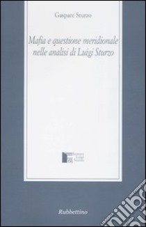 Mafia e questione meridionale nelle analisi di Luigi Sturzo libro di Sturzo Gaspare