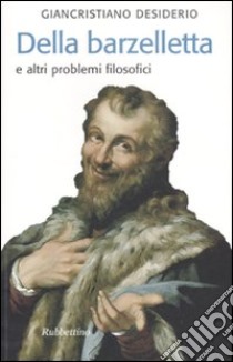 Della barzelletta e altri problemi filosofici libro di Desiderio Giancristiano