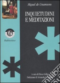 Inquietudini e meditazioni libro di Unamuno Miguel de; Cellini E. (cur.)