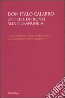 Don Italo Calabrò. Un prete di fronte alla 'ndrangheta libro di Nasone D. (cur.); Nasone M. (cur.)