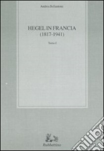 Hegel in Francia (1817-1941) vol. 1-2 libro di Bellantone Andrea