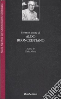 Scritti in onore di Aldo Buoncristiano libro di Mosca C. (cur.)