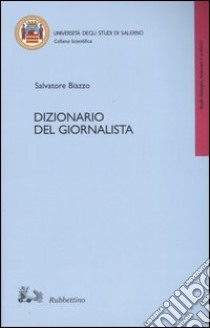 Dizionario del giornalista libro di Biazzo Salvatore