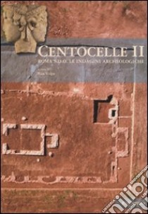 Centocelle II. Roma S.D.O. Le indagini archeologiche. Vol. 2 libro di Volpe R. (cur.)