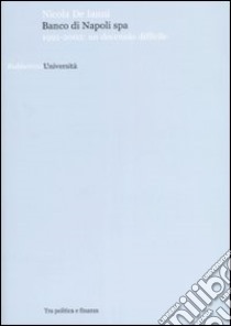 Banco di Napoli Spa. 1991-2002: un decennio difficile libro di De Ianni Nicola