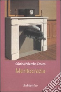 Meritocrazia libro di Palumbo Crocco Cristina