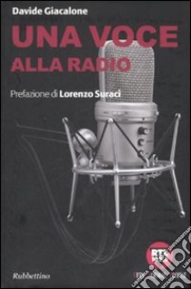 Una voce alla radio libro di Giacalone Davide