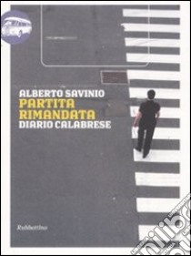 Partita rimandata. Diario calabrese libro di Savinio Alberto