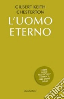 L'uomo eterno libro di Chesterton Gilbert Keith