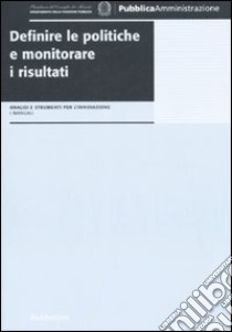 Definire le politiche e monitorare i risultati libro di Vecchi G. (cur.); Gioioso G. (cur.)