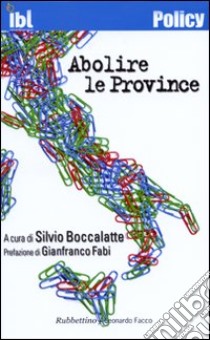 Abolire le province libro di Boccalatte S. (cur.)