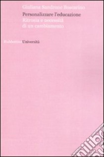 Personalizzare l'educazione. Ritrosia e necessità di un cambiamento libro di Sandrone Buscarino Giuliana