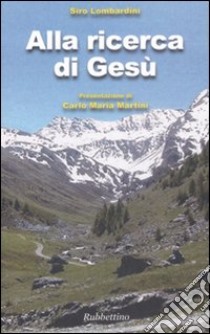 Alla ricerca di Gesù libro di Lombardini Siro