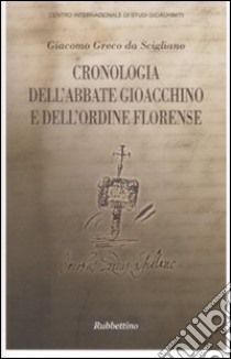 Cronologia dell'abbate Gioacchino e dell'ordine florense libro di Greco da Scigliano Giacomo