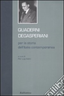 Quaderni degasperiani per la storia dell'Italia contemporanea. Vol. 1 libro di Ballini P. L. (cur.)