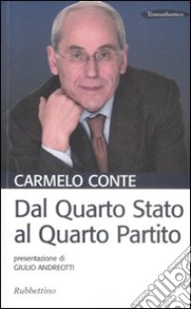 Dal quarto stato al quarto partito libro di Conte Carmelo