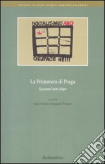 La primavera di Praga. Quarant'anni dopo libro di Fedele S. (cur.); Fornaro P. (cur.)