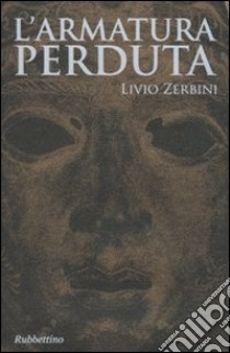 L'Armatura perduta libro di Zerbini Livio