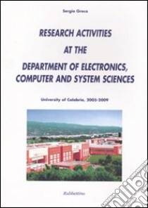 Research activities at the department of electronics computer and system sciences libro di Greco Sergio