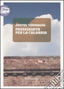 Passeggiata per la Calabria libro di Tommasini Justus; Scamardì T. (cur.)