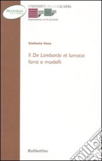 Il «De Lombardo et lumaca»: fonti e modelli libro di Voce Stefania