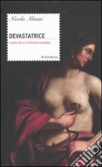 Devastatrice libro di Misasi Nicola; Crupi P. (cur.)